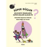 Teleskop Popüler Bilim - Süper Güçler Gelecekte İnsanların Süper Güçleri Olacak mı?