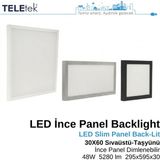 Teletek LED Ince Panel Armatür 30X60 cm (295X595 Mm) Backlight 48W 5280 Lümen Dimlenebilir (Dimmable) IP20 Sıva Üstü ve Taşyünü Asma Tavan Tipi