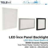 Teletek LED Ince Panel Armatür 30X60 cm (295X595 Mm) Backlight 48W 5280 Lümen Radar Sensörlü IP20 Sıva Üstü ve Taşyünü Asma Tavan Tipi