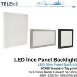 Teletek LED Ince Panel Armatür 60X60 cm (595X595 Mm) Backlight 48W 5280 Lümen Radar Sensörlü IP20 Sıva Üstü ve Taşyünü Asma Tavan Tipi