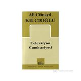 TELEVIZYON CUMHURIYETI - ALI CÜNEYD KILCIOĞLU