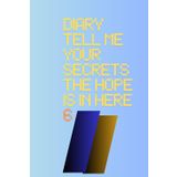 tell me your secrets the hope is in here: To give as a gift