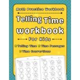 Telling Time Workbook For Kids: Telling Time Practice Workbook For Kids With More Than 1200 Exercises With Answers