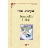 Tembellik Hakkı - Paul Lafargue