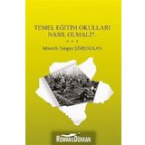 Temel Eğitim Okulları Nasıl Olmalı? - Mustafa Tungay Şimşekkan