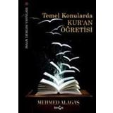 TEMEL KONULARDA KUR`AN ÖĞRETİSİ - MEHMET ALAGAŞ