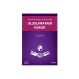 Temel Metinler ve Davalarla Uluslararası Hukuk Yusuf Aksar
