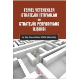 Temel Yetenekler Stratejik İttifaklar ve Stratejik Performans İlişkisi Nilüfer Yörük Karakılıç