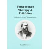Temperance, Therapy and Trilobites: Dr.Ralph Grindrod - Victorian Pioneer