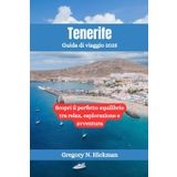 Tenerife Guida di viaggio 2025: Scopri il perfetto equilibrio tra relax, esplorazione e avventura