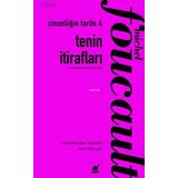 Tenin İtirafları - Cinselliğin Tarihi 4 - Michel Foucault