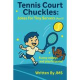 Tennis Court Chuckles: Jokes for Tiny Servers (Age 8): Clean Funny Hilarious Tennis Joke Book for Boys and Girls, Kids Ages 7, 8, 9, and Sports Fans ... & Junior Slammers (Ages 4–13), Band 5)