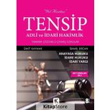 Tensip İdare Hukuku - Adli ve İdari Hakimlik Tamamı Çözümlü Çıkmış Sorular - Ümit Kaymak İsmail Ercan