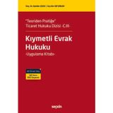 Teoriden Pratiğe Ticaret Hukuku Dizisi - C.III - Kıymetli Evrak Hukuku Uygulama Kitabı Doç. Dr. Aytekin Çelik,Arş. Gör.