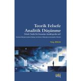 Teorik Felsefe Analitik Düşünme - Felsefe Tarihi Bir Kuramlar Ansiklopedisi mi?