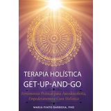 Terapia Holística Get-Up-and-Go: Ferramentas Práticas para Autodescoberta, Empoderamento e Cura Holística: 2