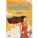 Tercihen Çocuksuz Kadınlık Arzuları Değişirken - Pınar Eke