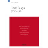 Terk Suçu (TCK m.97) – Ceza Hukuku Monografileri –