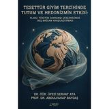 Tesettür Giyim Tercihinde Tutum ve Hedonizmin Etkisi Planlı Tüketim Davranışı Çerçevesinde Beş Bağlam Karşılaştırması