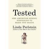 [Tested: One American School Struggles to Make the Grade] [By: Perlstein, Linda] [July, 2008]