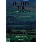 Teulu'r Tir - Hanes Undeb Amaethwyr Cymru 1955 - 1992