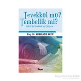 TEVEKKÜL MÜ? TEMBELLIK MI? İSLÂM'DA TEVEKKÜL VE ÇALIŞMA - ABDÜLAZİZ HATIP