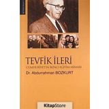 TEVFIK İLERİ CUMHURIYET'IN İKİNCİ EĞİTİM MİMARI - ABDURRAHMAN BOZKURT