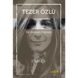 Tezer Özlü - Bir Arayışın Peşinde - Okan Çil