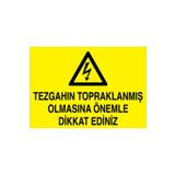 Tezgahın Topraklanmış Olmasına Önemle Dikkat Ediniz Uyarı Tabelası - 50x70 Foreks - E47