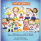 Thank You, God: A Lift-the-Flap Book (From Kids Around The World) by Allia Zobel Nolan (2011-08-21)