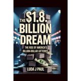 The $1.8 Billion Dream: The Rise of America’s Billion-Dollar Lotteries