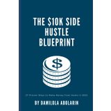 The $10K Side Hustle Blueprint 27 Proven Ways to Make Money from Home in 2025