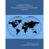 The 2026-2031 World Outlook for Anti-Rejection Drugs and Immunosuppressants for Liver Diseases Treatments