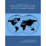 The 2026-2031 World Outlook for Direct Current to Direct Current (DC-DC) Converter Modules