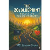 The 20s Blueprint: Build a Life You Won’t Regret