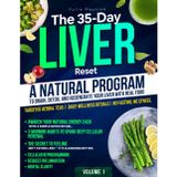 The 35-Day Liver Reset: A Natural Program to Drain, Detox, and Regenerate Your Liver |Break free from fatigue and brain fog | Recharge your body, beat the bloat, and feel energized again.