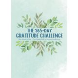 The 365-Day Gratitude Challenge Journal: One Minute a Day—Your Simple Path to Joy and Mindfulness