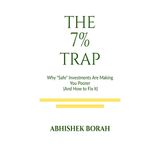 The 7 Percent Trap: Why "Safe" Investments Are Making You Poorer (And How to Fix It)