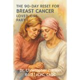 The 90-Day Reset for Breast Cancer - Loved One: Part 1 (Days 1-90): A Guided Journal for Strength, Balance, and Compassion While Supporting Someone You Love