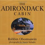 The Adirondack Cabin by Robbin Obomsawin (2005-03-01)