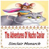 The Adventures Of Nacho Caviar: The Bakery Capers
