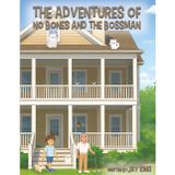 The Adventures of No Bones and the Bossman