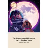 The Adventures of Oliver and Lucy - The Last Moon: A Journey to the Distant Moon of Charon