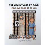 The Adventures of Paul: Paul and Silas go to Jail