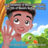 The Adventures of Simon and Stanley: The Tale of Simon's Savings Journey