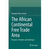 The African Continental Free Trade Area: Prospects, Problems and Challenges
