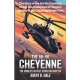 The AH-56 Cheyenne: THE WORLD'S FASTEST ATTACK HELICOPTER: The Story of the AH-56 Cheyenne, How It Revolutionized Air Support and Why It Was Killed Before Its Time.