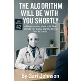 The Algorithm Will Be With You Shortly: A Mostly Harmless Guide to AI, Work, and Why Your Toaster Might Be Smarter Than Your Boss