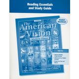 The American Vision: Modern Times, California Edition Student Workbook: Reading Essentials and Study Guide