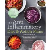 The Anti-Inflammatory Diet & Action Plans: 4-Week Meal Plans to Heal the Immune System and Restore Overall Health